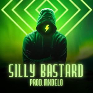 Silly Bastard (Explicit)