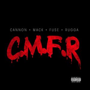 c.m.f.r. ( cannon mack fuse rugga ) [Explicit]