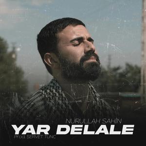 Yar Delale (feat. Nurullah Şahin)