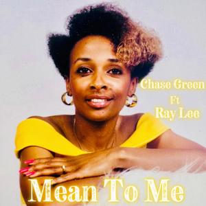 Mean To Me (feat. Ray Lee)