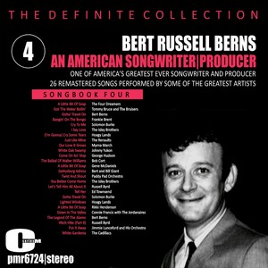 Bert Russell Berns; An American Songwriter & Producer, Volume 4