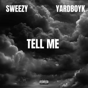TELL ME (feat. Yardboyk) [Explicit]