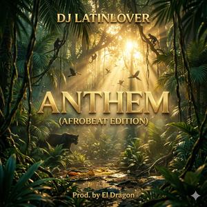 Dj Latinlover anthem (afrobeat edition)