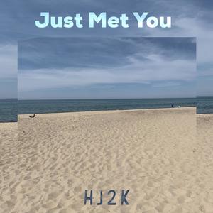 Just Met You (Explicit)