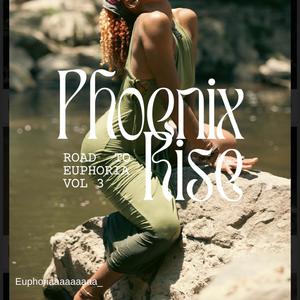 Road To Euphoria Vol 3: Phoenix Rise (Explicit)