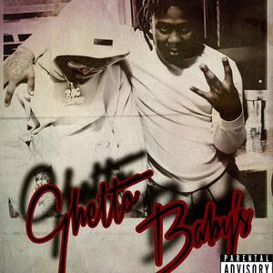 Ghetto Baby's (Explicit)