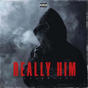 Really Him (feat. Trooskii) (Explicit)