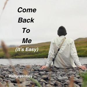 Come Back To Me (It's Easy)