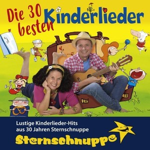 Die 30 besten Kinderlieder (Lustige Kinderlieder-Hits aus 30 Jahren Sternschnuppe)