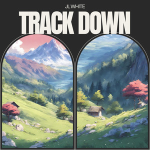 Track down