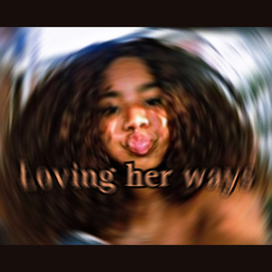 Loving Her Ways (Explicit)