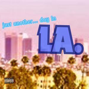 Day in LA (Explicit)