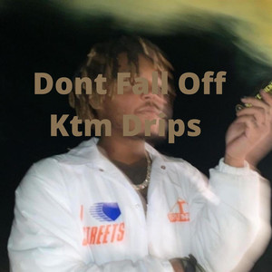 Dont Fall off Ktm Drips (feat. 1Huntxr, 999EVERYWHERE, Donald Ganim, Maitchh, MrLoonax & Thybxlle) (Explicit)