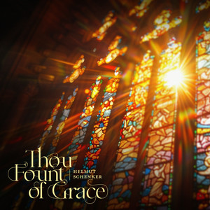 Thou Fount of Grace