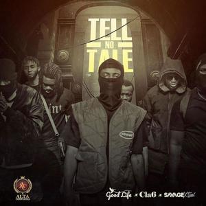 Tell No Tale (feat. Cla6 & Savage Xtra) [Explicit]