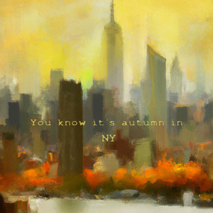 You Know It´s Autumn in Ny