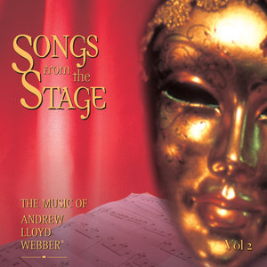 Songs from the Stage - The Music of Andrew Lloyd Webber, Vol. 2