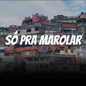 Só pra Marolar (Explicit)