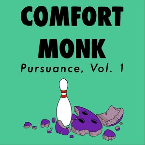 Comfort Monk: Pursuance, Vol. I