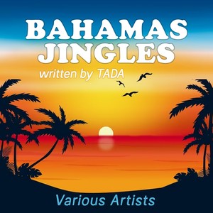 Bahamas Jingles written by TADA