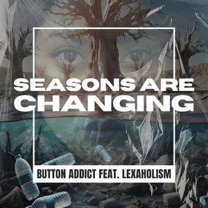 Seasons are changing (feat. Lexaholism & 4orty2)