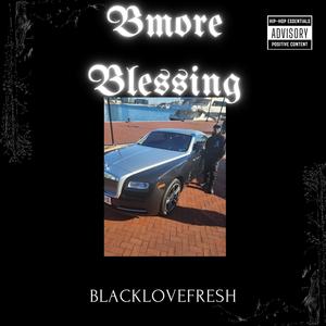 Bmore Blessing (Explicit)