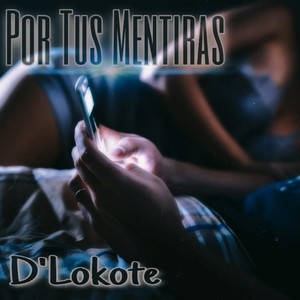 Por Tus Mentiras (Explicit)