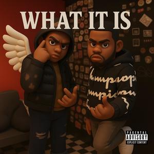 What It Is (Explicit)