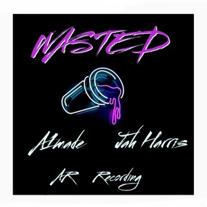 Wasted (feat. Jah Harris) [Explicit]