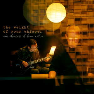 The Weight of Your Whisper