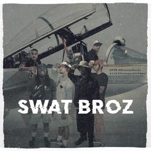 SWAT BROZ (SickWithAllThingsBanginRealOrZero) [Explicit]