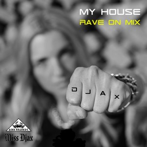 My House (Rave on Mix)