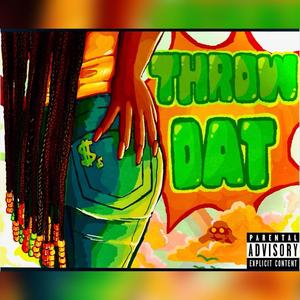 Throw Dat (Explicit)