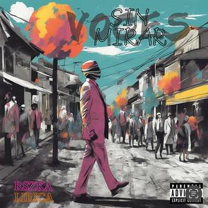 Voces Sin Mirar (Explicit)