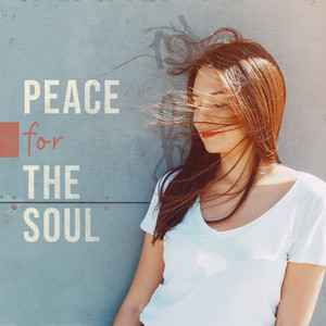 Peace for the Soul: Ambient New Age Music Perfect to Relax in Free Time, Nature Sounds