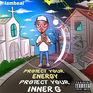 Protect Your Energy (Inner G) [Explicit]