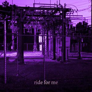 ride for me (Explicit)