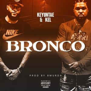 Bronco (Explicit)