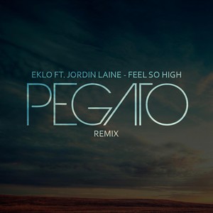 Feel So High (Pegato Remix)封面