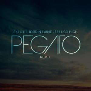 Feel So High (feat. JordinLaine) [Pegato Remix]