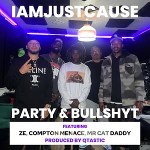 Party & Bullshyt (feat. Zé, Compton Menace & Mr Cat Daddy|Explicit)