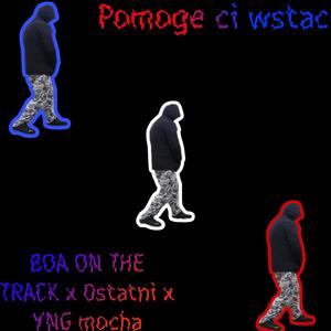Pomogę ci wstać (Prod. BOA OTT x LJS x Smigz Tag) (feat. 0statni & YNG Mocha) (Explicit)