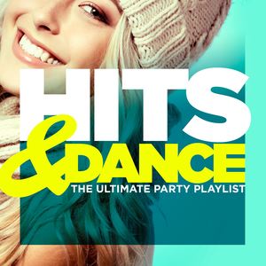 Hits & Dance (The Ultimate Party Playlist)