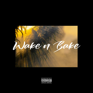 Wake n Bake (Explicit)