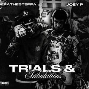 Trials and tribulations (feat. Sepa tha steppa) (Explicit)