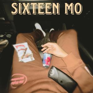 Sixteen Mo (Explicit)