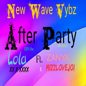 After Party (feat. Lola M., Zanya & Mizzlovejoi)