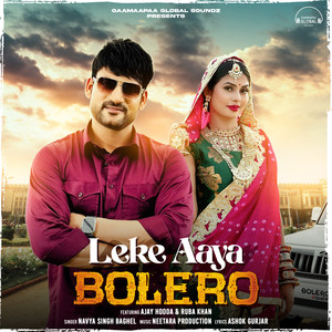 Leke Aaya Bolero