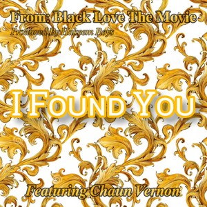 I Found You (feat. Chaun Vernon) (Explicit)