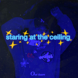 Staring at the ceiling